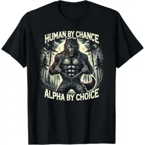 🐺 🔥 graphic tees Funny Graphic Tee Human By Chance Alpha By Choice Alpha Wolf T-Shirt