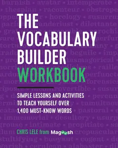 The Vocabulary Builder Workbook: Simple Lessons and Activities to Teach Yourself Over 1,400 Must-Know Words