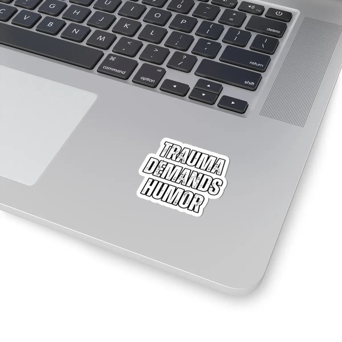Trauma Demands Humor Funny Sticker – EMS, RN, Paramedic, Law Enforcement & Firefighter Sticker