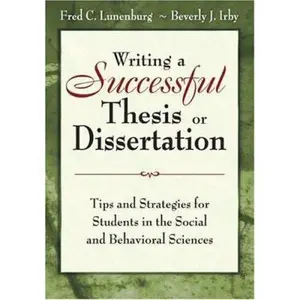 USED-Writing a Successful Thesis or Dissertation: Tips and Strategies for Students in the Social and Behavioral Sciences by Irby, Beverly J. (Paperback)