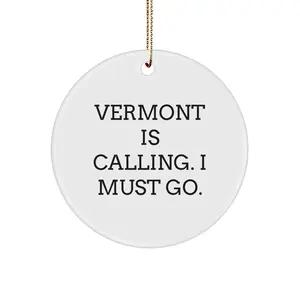 Funny Vermont Circle Ornament - Vermont Is Calling I Must Go Christmas