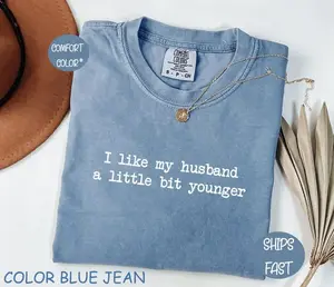 I Like My Husband A Little Bit Younger Funny Saying Humor T-Shirt, Wife Sarcastic Gift, Marriage Joke Tee, Couples Humor tee