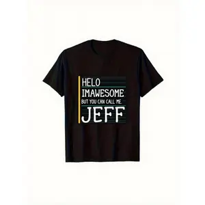 Mens Black Short Sleeve Crew Neck T Shirt |   Hello Im Awesome My Name Is Jeff Graphic Print, Casual Daily Wear, Tee Top, Regular Length, Loose Fit, Nontransparent Material, Perfect Gift