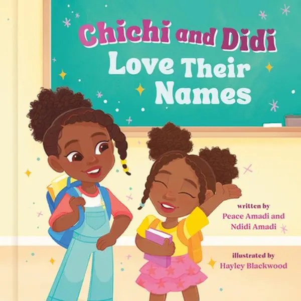 Chichi and Didi Love Their Names -- Peace Amadi, Hardcover