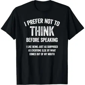 Humorous Unisex Cotton Shirt Featuring The I Prefer Not To Think Before Speaking Slogan