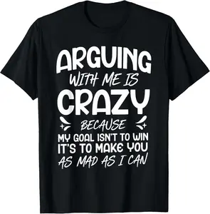 Arguing with Me Pointless I Knew I was Wrong Funny Saying T-Shirt