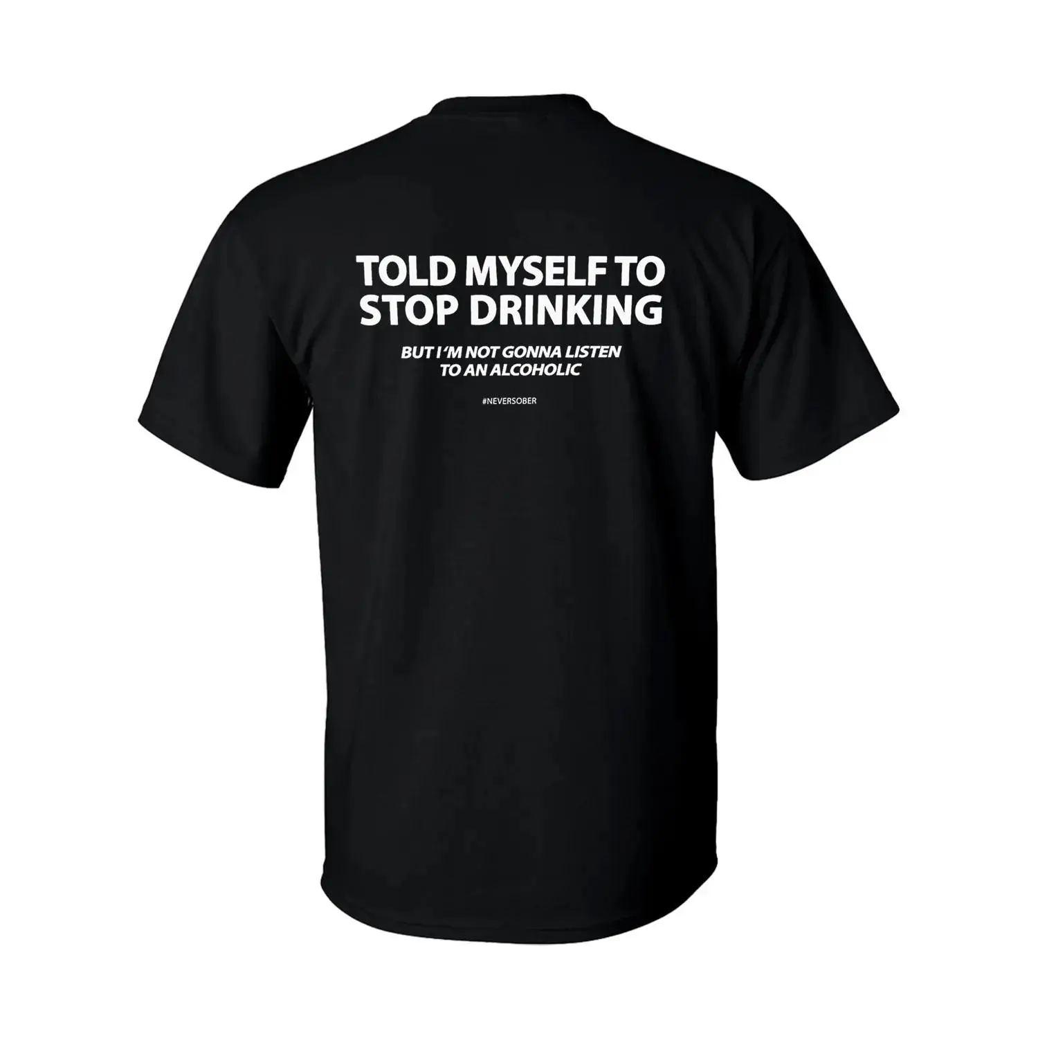 Funny Drinking Joke T-Shirt " Told My To Stop Drinking " Graphic Tee 100% Cotton Gift For Him & Her From USA