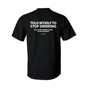 Funny Drinking Joke T-Shirt " Told My To Stop Drinking " Graphic Tee 100% Cotton Gift For Him & Her From USA
