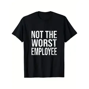 Hilarious Not The Worst Employee Graphic Tee Unisex Cotton Comfort Fit Round Neck Distressed Print Lightweight Breathable Casual Wear Sizes S To XXXL t  shirt  hustle
