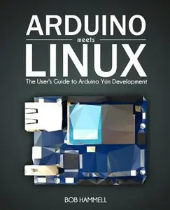 USED-Arduino Meets Linux: The User's Guide to Arduino Y?n Development by Hammell, Bob (Paperback)