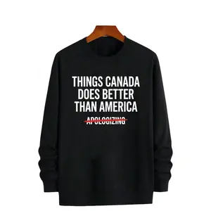 Long Sleeve Funny Canadian Meme Sweatshirt – Things Canada Does Better Than America