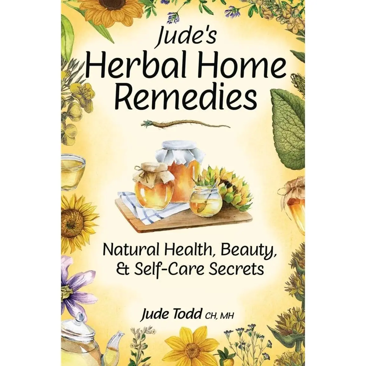 Jude's Herbal Home Remedies: Natural Health, Beauty & Self-Care Secrets (Living with Nature Series) Paperback – September 8, 2002