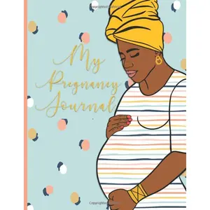 My Pregnancy Journal: A 40 Week Maternity Memory Journal for Women of Color, Gifts for Expectant Mothers Paperback – May 20, 2020