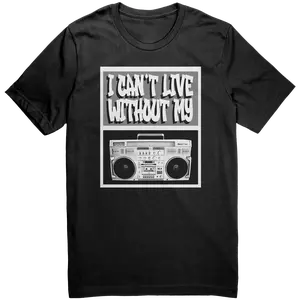 I Can’t Live Without My Radio T-Shirt