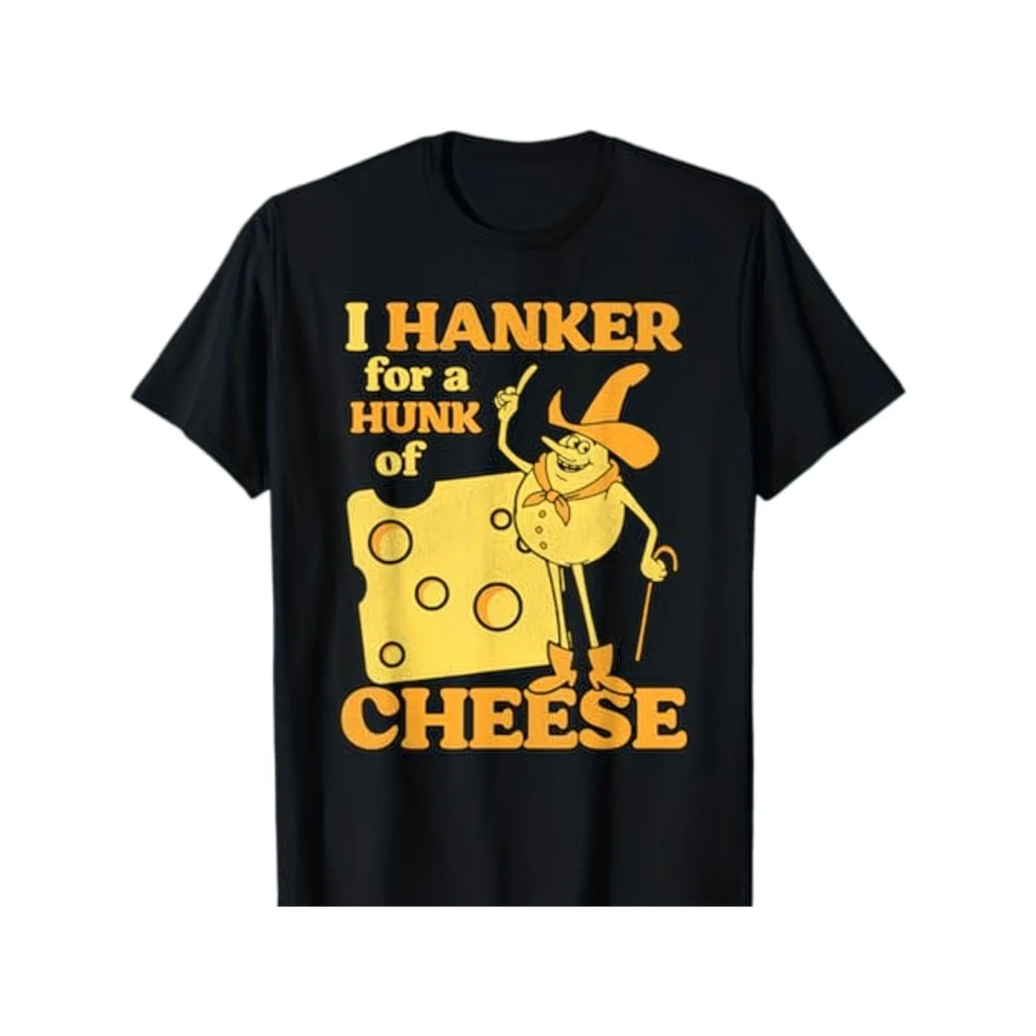 Humorous I Hanker For a Hunk of Cheese Unisex Family Matching T Shirt Casual Round Neck Short Sleeve Men Women Cheese Humor Gift