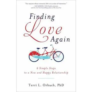 USED-Finding Love Again: 6 Simple Steps to a New and Happy Relationship by Orbuch, Terri (Paperback)