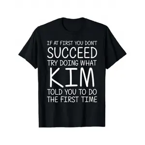 Funny Kim Quote T-Shirt - "If At First You Don't Succeed..." - Soft Crew Neck Tee for Men & Women - Everyday Casual & Special Events - Funny Kim Challenge Graphic Shirt - Black with Text - Regular Fit Apparel, Festival Outfit, Travel Clothing