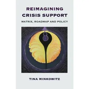 USED-Reimagining Crisis Support: Matrix, Roadmap and Policy by Tina Minkowitz (Paperback)