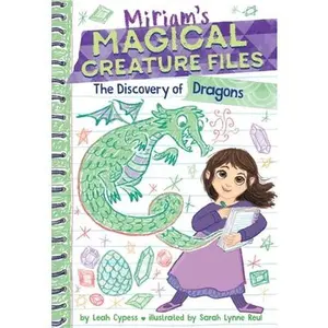 The Discovery of Dragons (Miriam's Magical Creature Files #2): A Chapter Book -- Leah Cypess, Paperback