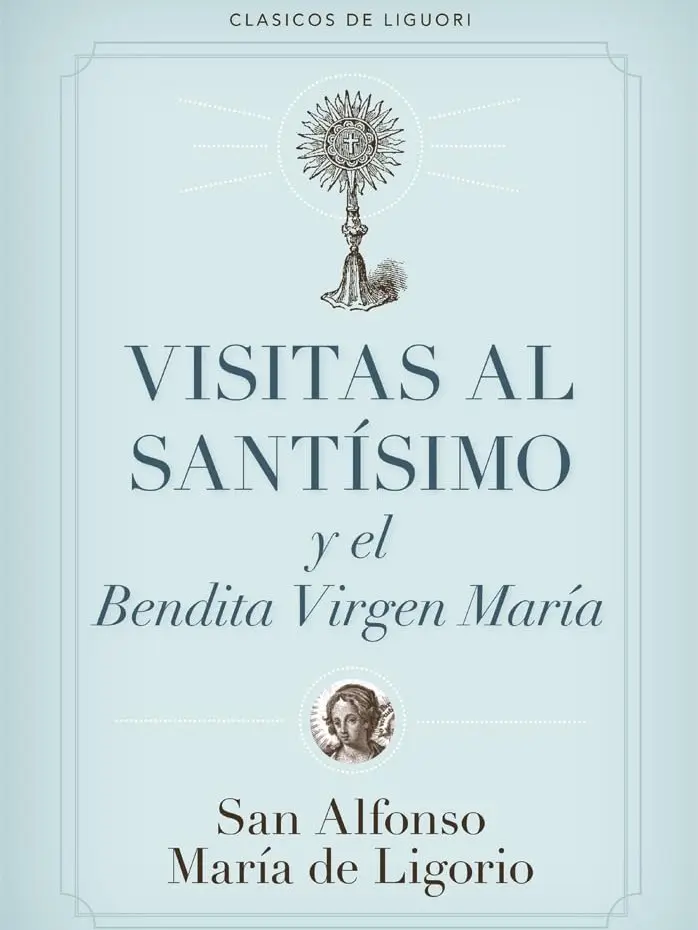 Visitas al Santísimo Sacramento y a la Santísima Virgen María
