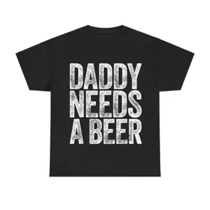 Daddy Needs A Beer Cotton T-shirt, Humorous Men's Casual Short Sleeve Tee