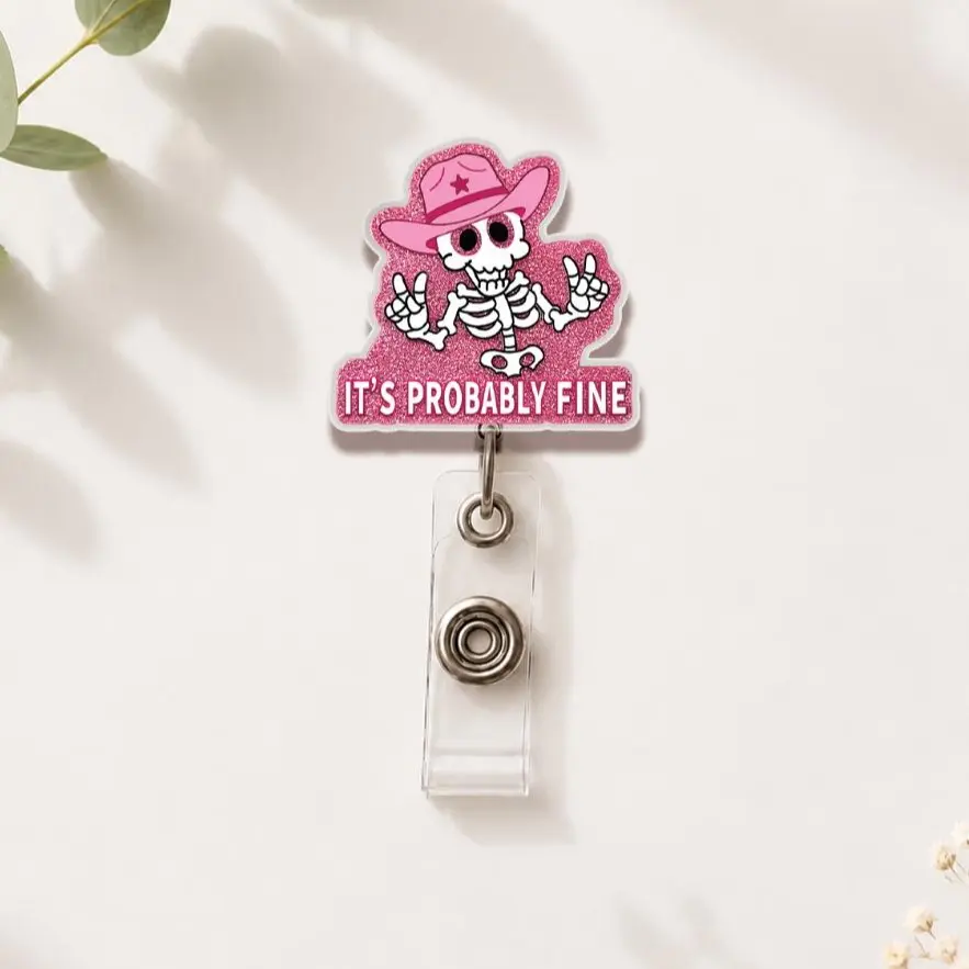 It's Probably Fine Acrylic Badge Reel, Pink Cowboy Skeleton ID Name Tag Holder, Funny Quote Retractable Lanyard Clip, Funny Office Supply, Nurse Work Accessory
