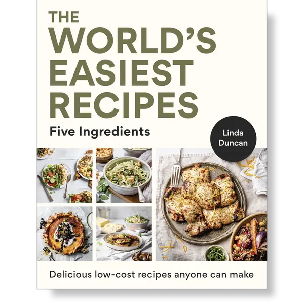The World's Easiest Recipes: Five Ingredients: Quick and easy budget friendly recipes for the whole family by Linda Duncan [Paperback Book]