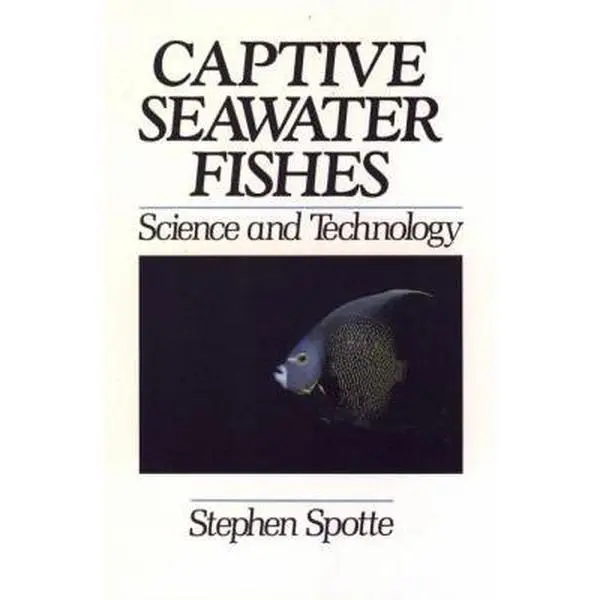USED Book - Captive Seawater Fishes: Science and Technology by Stephen Spotte (Hardcover) - english