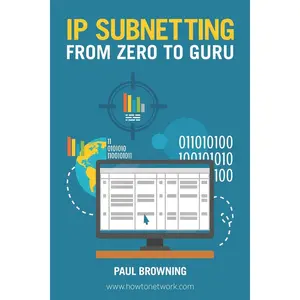 IP Subnetting - From Zero to Guru Paperback – November 22, 2018