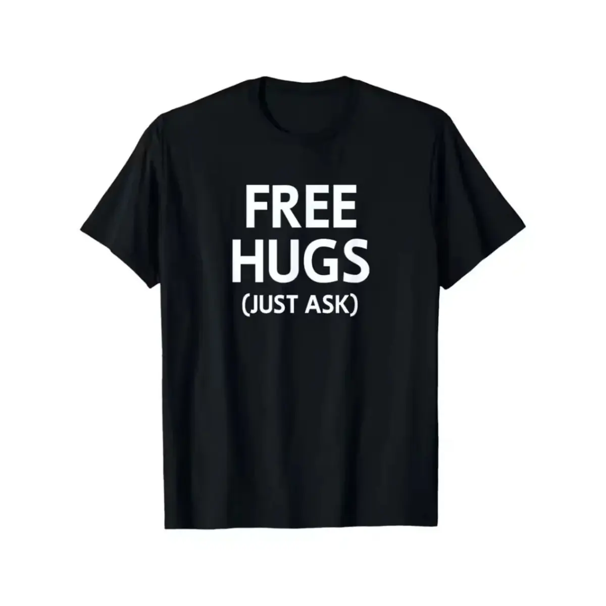 Free Hugs Just Ask, Joke, Funny, Sarcastic, Family T-Shirt, Unisex Cotton Casual Round Neck Outdoor Short Sleeve T-Shirt with Slight Stretch, Slightly Elastic