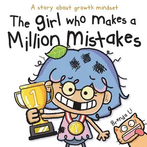 The Girl Who Makes a Million Mistakes: A Growth Mindset Book for Kids to Boost Confidence, Self-Esteem and Resilience (A Million Mistakes Series) Paperback – October 17, 2023