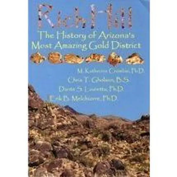 USED-Rich Hill: The History of Arizona's Most Amazing Gold District by M. Katherine Crombie (Paperback)