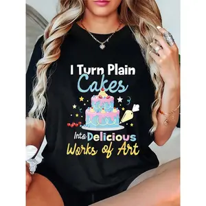 100% Cotton I Turn Plain Cakes Into Works Of Art - Cake Decorator T-Shirt