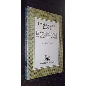 USED-Fundamentacion De La Metafisica De Las Costumbres by Kant, Immanuel (Paperback)