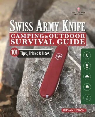 USED Book - Victorinox Swiss Army Knife Camping & Outdoor Survival Guide: 101 Tips, Tricks & Uses by Lynch, Bryan (Paperback) - english