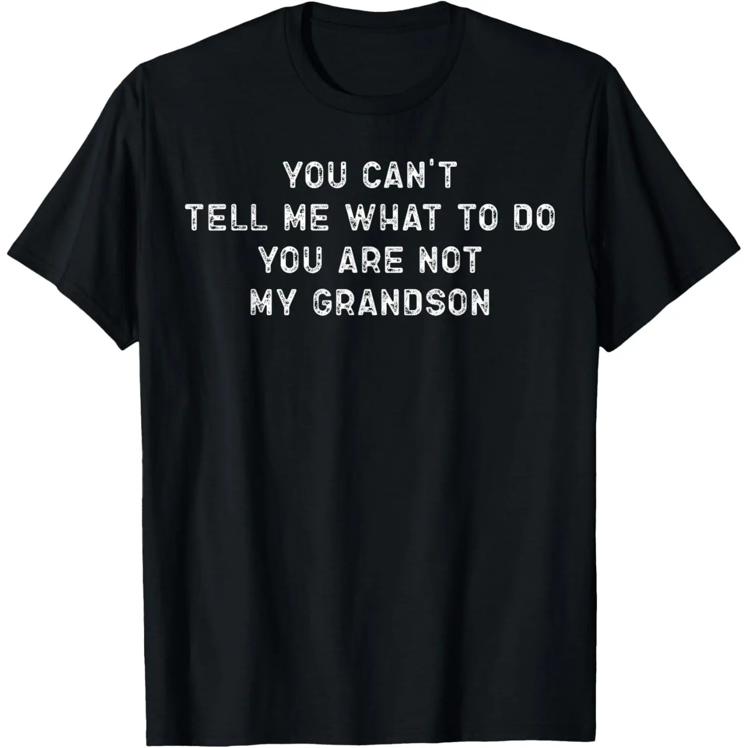 100%cotton You Can T Tell Me What to Do Grandson T-Shirt