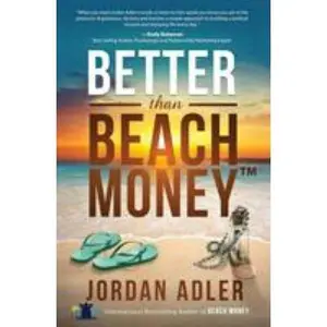 USED-Better Than Beach Money by Adler, Jordan (Paperback)