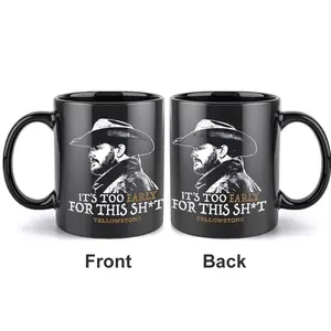 It'S Too Early for This Sh*t with Yellowstone Coffee Cup