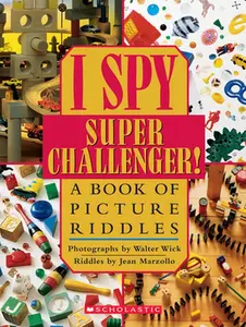 I Spy Super Challenger: A Book of Picture Riddles -- Jean Marzollo, Hardcover