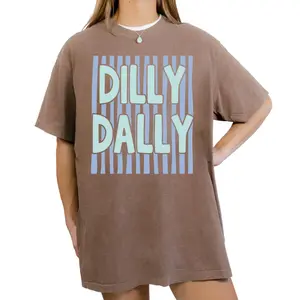 Dilly Dally Tee, Dilly Dally Comfort Colors Tee