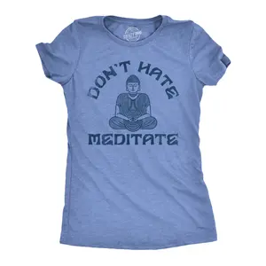 Womens  Dont Hate Meditate T shirt Funny Zen Calm Spiritual Meditation Joke Tee for Ladies Funny Womens T Shirts Cute Vintage Fashion Casual Ladies T-Shirt Gift Motivational Tops for Women Funny Sarcastic Top Light Blue