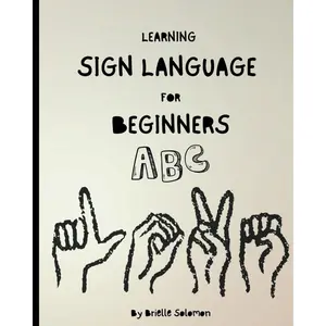Learning Sign Language For Beginners: A Sign Language Color Book That Offers Alphabet Teachings And Provide Visuals For Inquisitive Beginners Paperback – March 25, 2025
