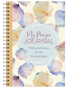 MY PRAYER JOURNAL: 3-MINUTE PRAYERS FOR  THE WORRIE