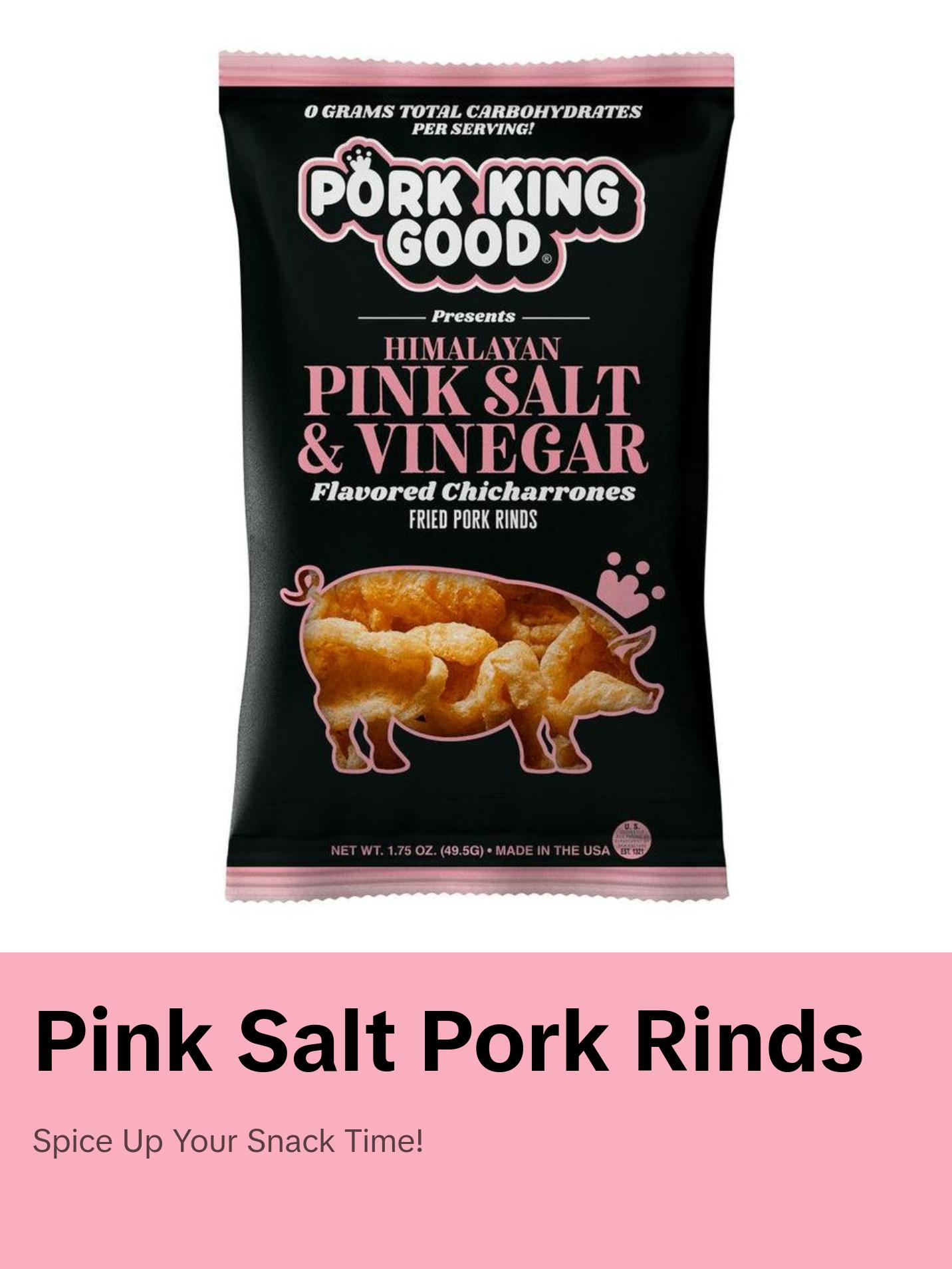 Pork King Good Himalayan Pink Salt & Vinegar Pork Rinds 4 pack Snack
