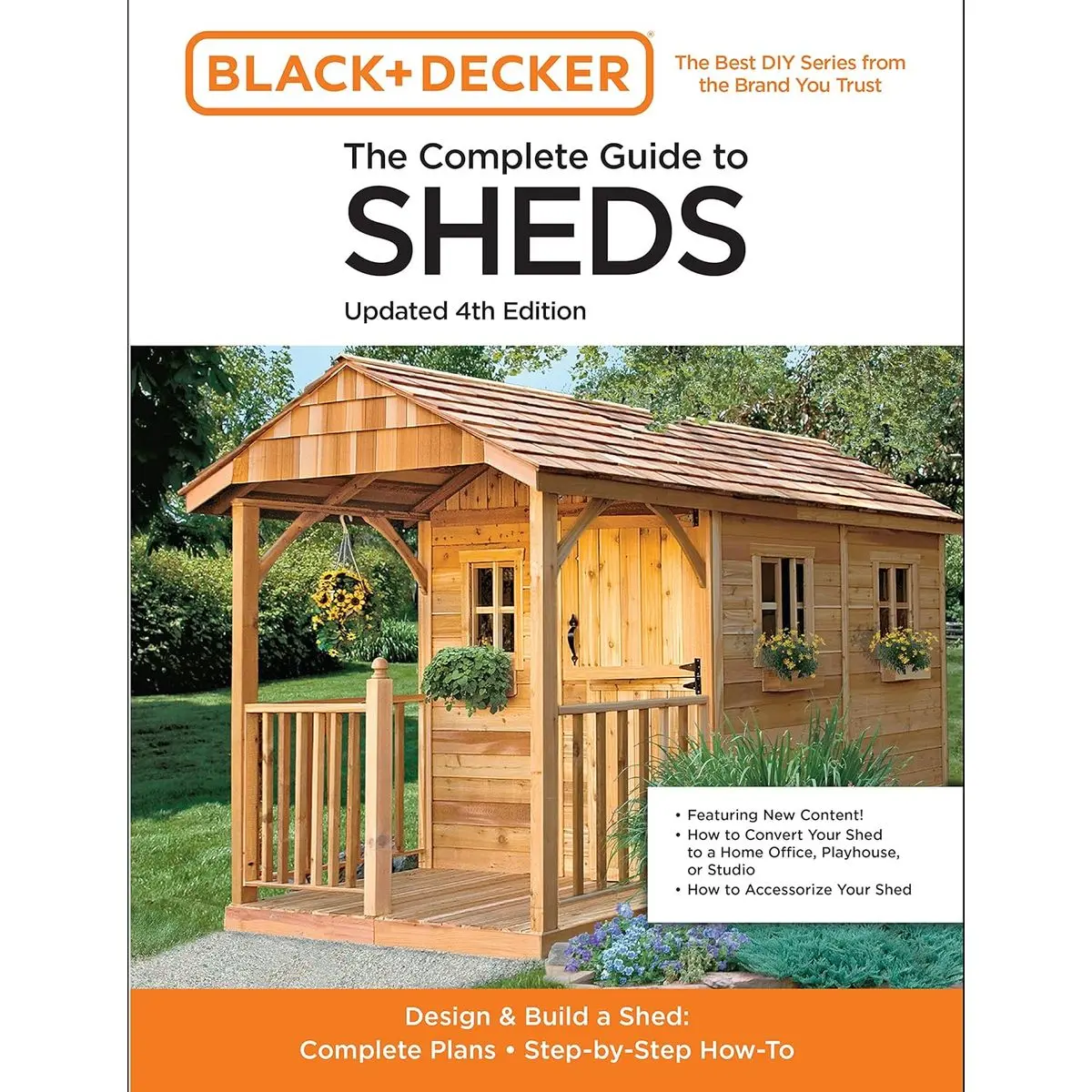 The Complete Guide to Sheds Updated 4th Edition: Design and Build a Shed: Complete Plans, Step-by-Step How-To (Black & Decker) Paperback – September 13, 2022