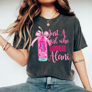 Comfort Colors Just A Girl Who Loves Alani Shirt, Alani Energy Drink Tea, Caffeine Lover Shirt, Trendy Gym Girl T-Shirt, Cute Soda Fan Gift Shirt, Happy Mother's Day
