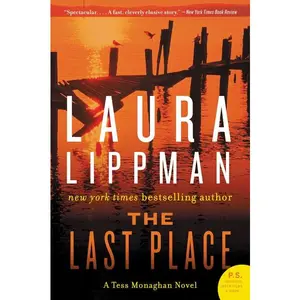 The Last Place: A Tess Monaghan Novel (Tess Monaghan Novel: Volume Number 7) by Laura Lippman [Paperback Book]