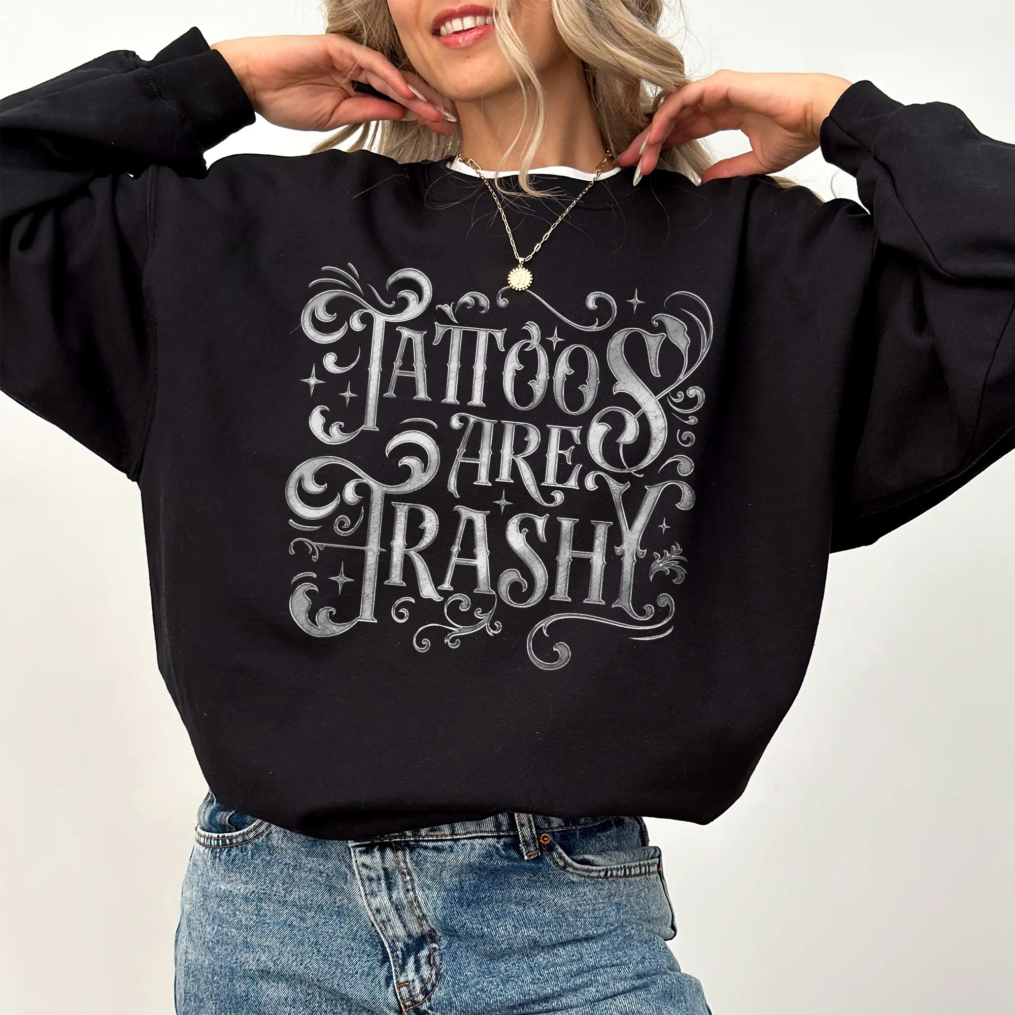 Gothic Tattoos Are Trashy Sweatshirt, Retro Tattoos Are Stupid Crewneck, Vintage Tattoo Sweaters, Sarcastic Tops for Women, Gift Ideas for Tattoo Lovers, Comfy Long Sleeve Pullover, Cotton Womenswear