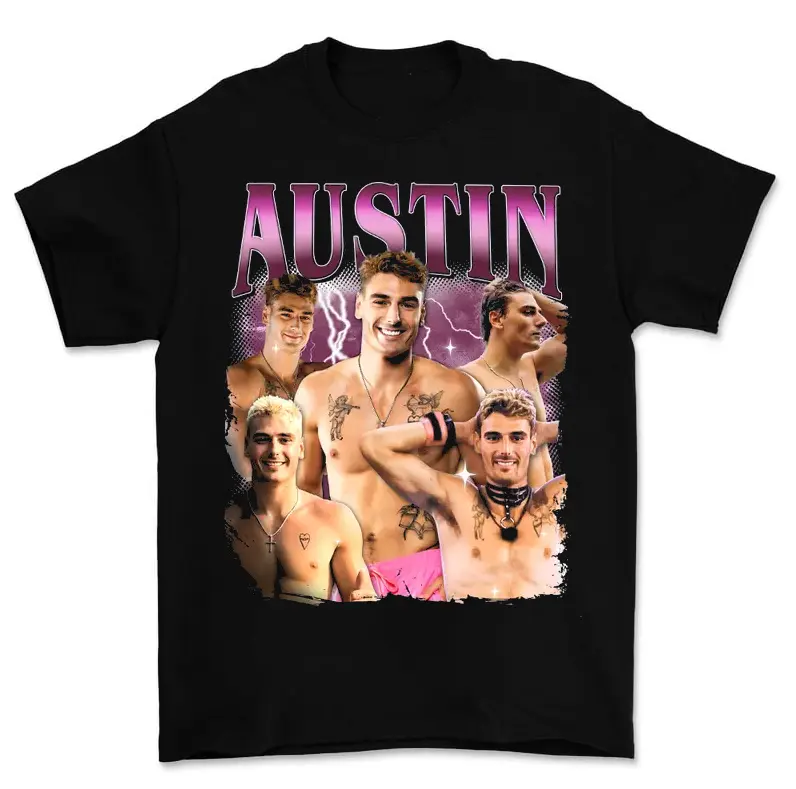 Austin Love Island Shirt Quote Unisex Gift Bootleg Cotton Gift For Fan