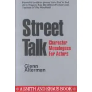 USED-Street Talk: Character Monologues for Actors (Monologue Audition Series) by Glenn Alterman (Paperback)